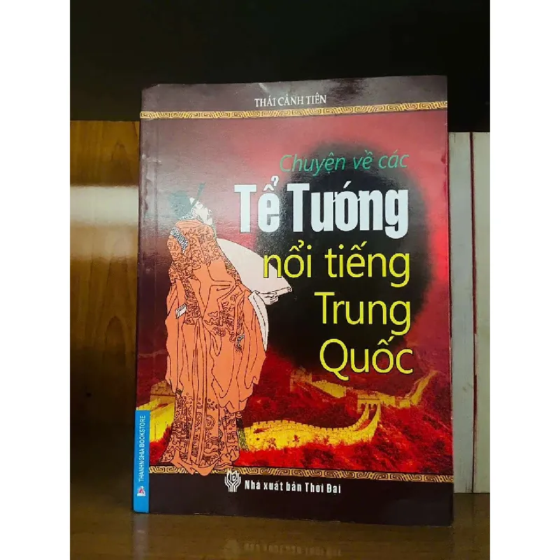 Chuyện về các Tể Tướng nổi tiếng Trung Quốc - Thái Cảnh Tiên LỊCH SỬ - CHÍNH TRỊ - TRIẾT HỌC VAVO0810 594925