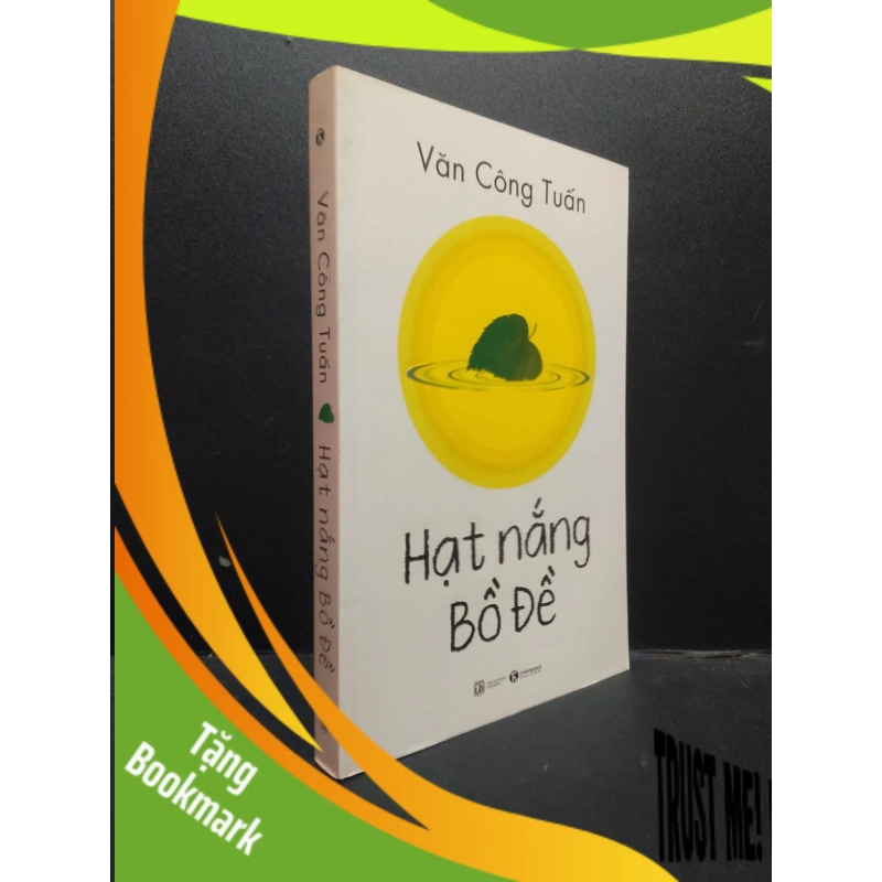 (TẶNG BOOKMARK) Hạt nắng Bồ Đề Văn Công Tuấn 2017 mới 90% bẩn nhẹ RBK.ASB0309 944800