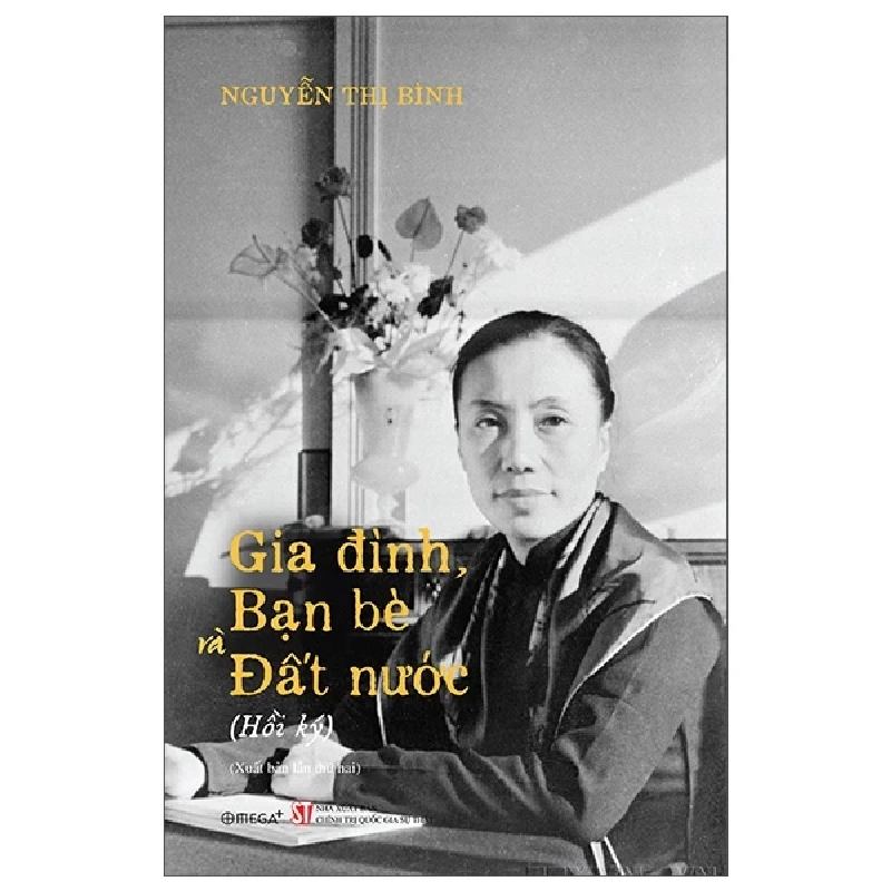 Hồi Ký Nguyễn Thị Bình - Gia Đình, Bạn Bè Và Đất Nước - Nguyễn Thị Bình 454394