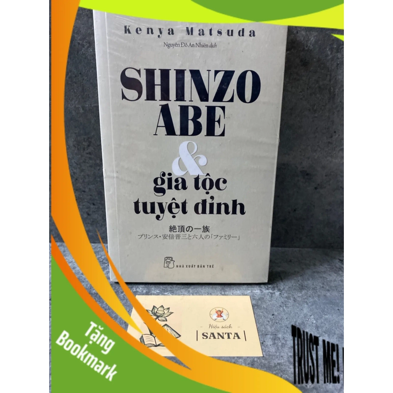 (TẶNG BOOKMARK) Shinzo Abe và gia tộc tuyệt đỉnh - Kenya Matsuda- sách còn seal mới 95% Sách Danh nhân RBK0302 951688