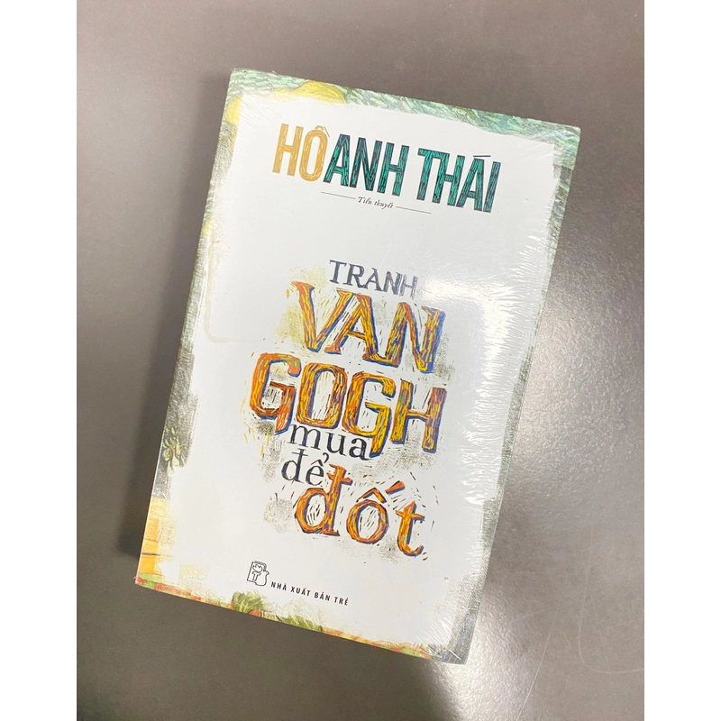 “Tranh Van Gogh mua để đốt” | Hồ Anh Thái - NXB Trẻ 385667