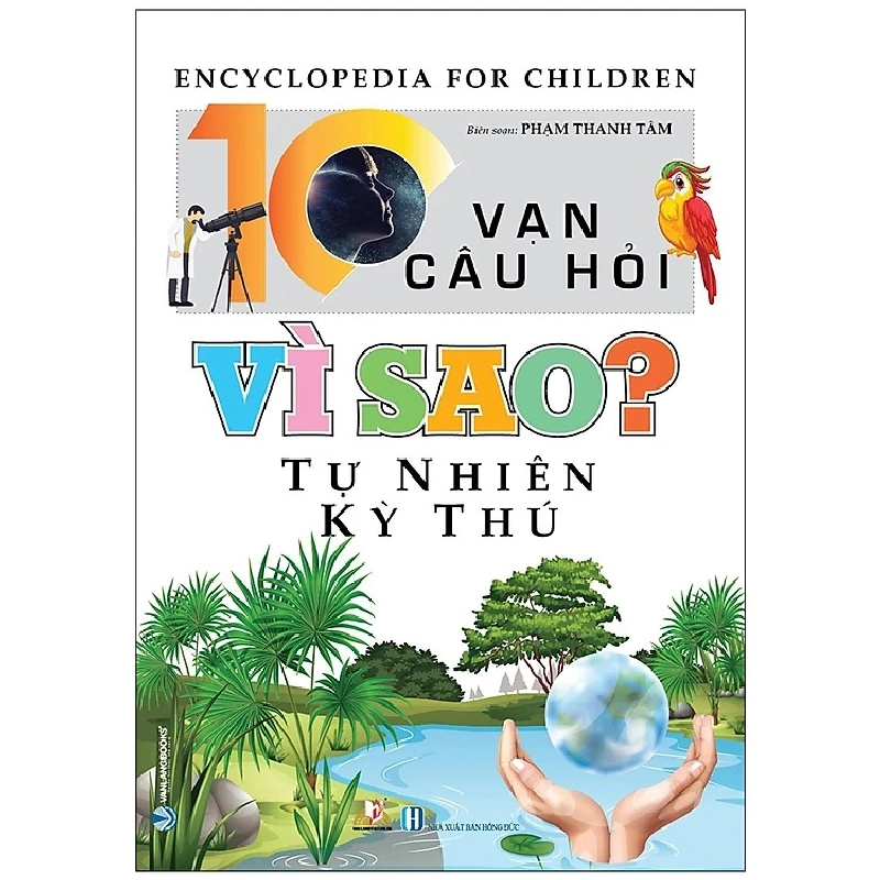 10 Vạn Câu Hỏi Vì Sao? Tự Nhiên Kỳ Thú 275667