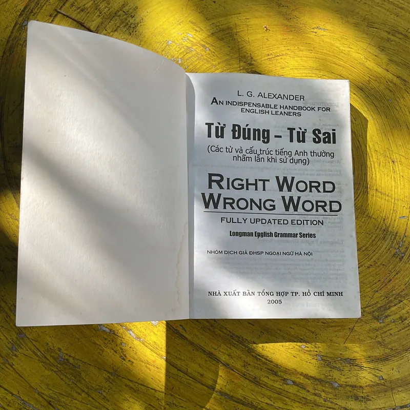 TỪ ĐÚNG - TỪ SAI CÁC TỪ VÀ CẤU TRÚC TIẾNG ANH THƯỜNG NHẦM LẪN KHI SỬ DỤNG- ALEXANDER 696132