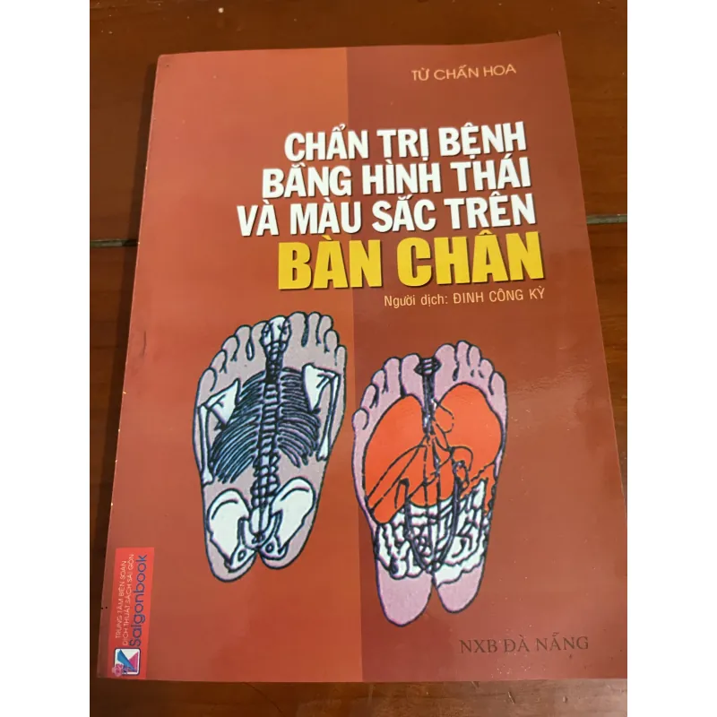 Chẩn trị bệnh bằng hình thái và màu sắc trên bàn chân Từ Chấn Hoa 1005185