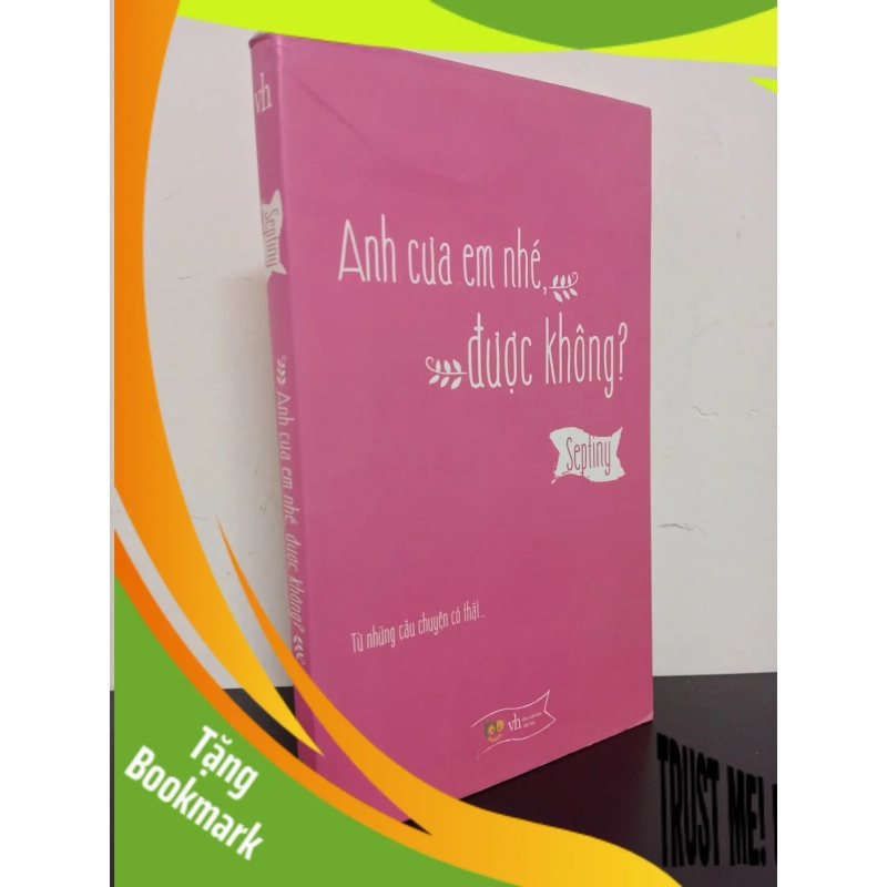 (TẶNG BOOKMARK) Anh Cưa Em Nhé, Được Không? (2015) - Septiny Mới 90% RBK.ASB1903 938820