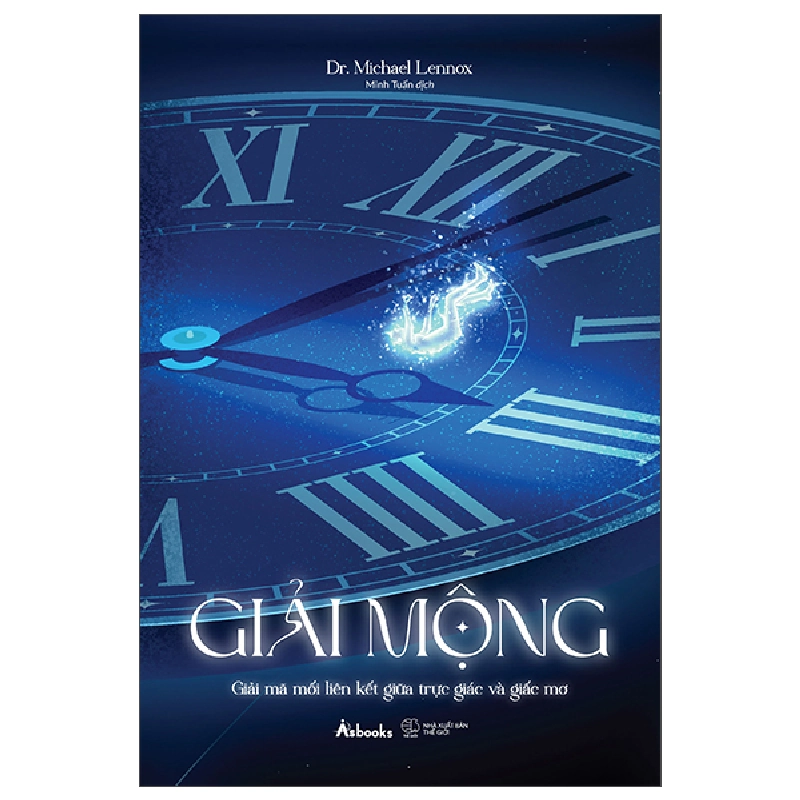 Giải Mộng - Giải Mã Mối Liên Kết Giữa Trực Giác Và Giấc Mơ - Dr. Michael Lennox 454589