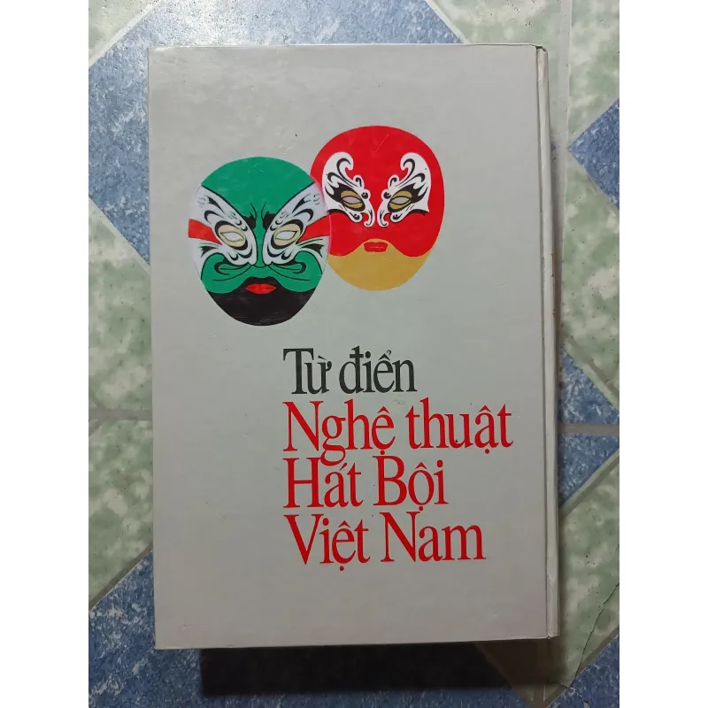 Từ điển nghệ thuật hát bội Việt Nam - Nguyễn Lộc 997350