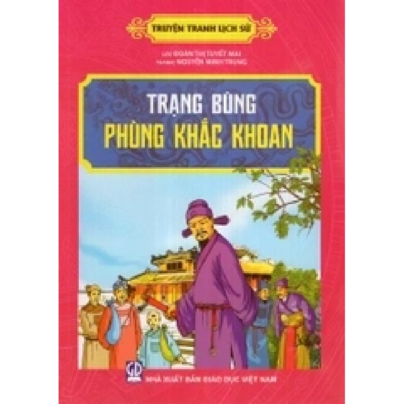 Trạng Bùng Phùng Khắc Khoan mới 100% HCM.PO Lời: Đoàn Thị Tuyết Mai Tranh: Nguyễn Minh Trung 219220