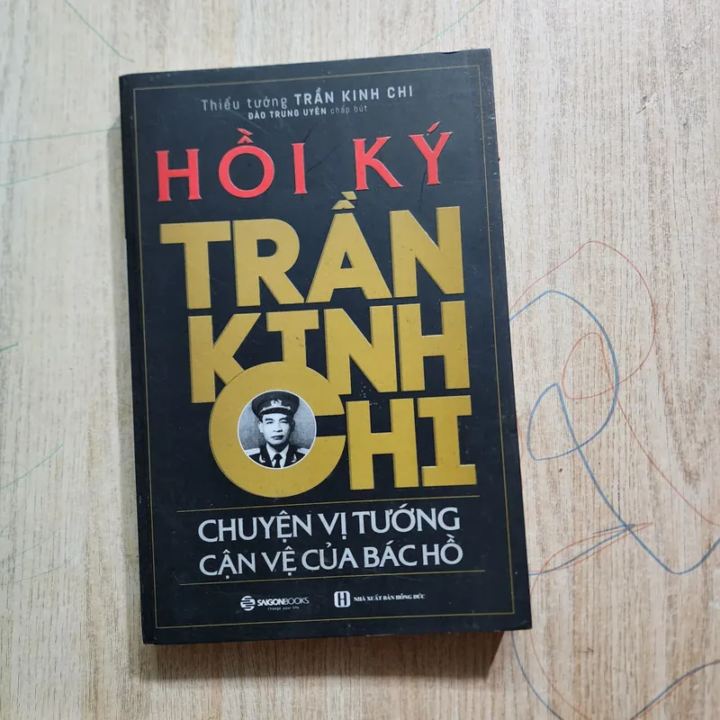 Hồi ký Trần Kinh Chi | Chuyện vị tướng cận vệ của Bác Hồ 553170