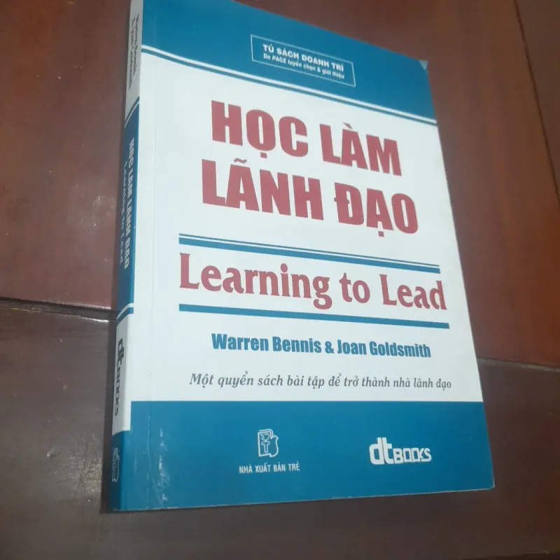 Warren Bennis & Joan Goldsmith - HỌC LÀM LÃNH ĐẠO 747475
