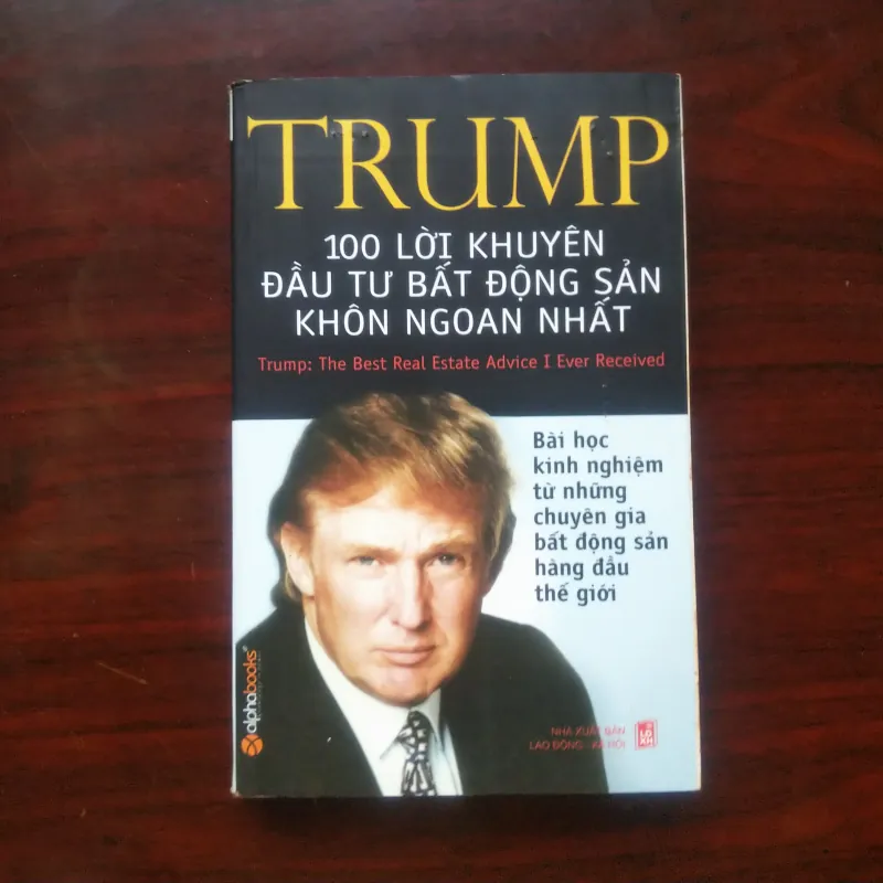[Sách Doanh Nhân] Donald Trump - 100 Lời Khuyên Đầu Tư Bất Động Sản Khôn Ngoan Nhất 991063