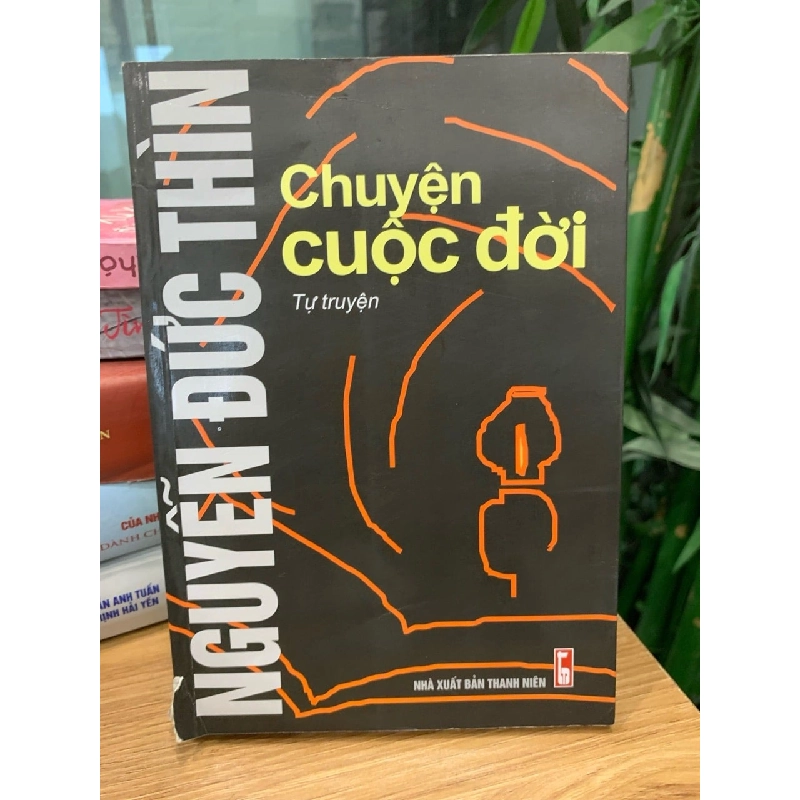 Chuyện cuộc đời -Lê Đức Thìn 782193