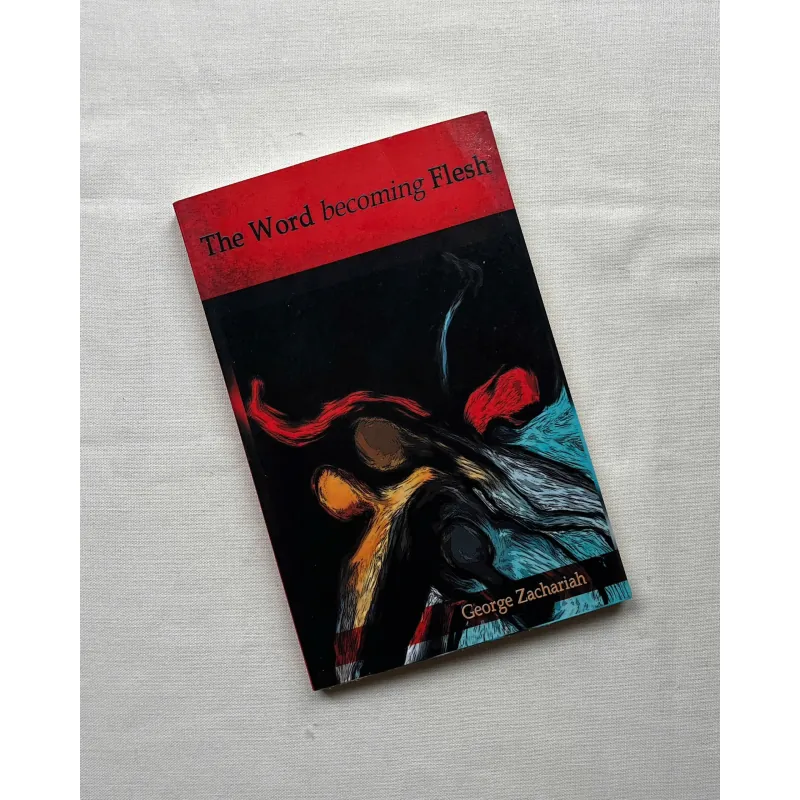 The Word Becoming Flesh - George Zachariah   784954