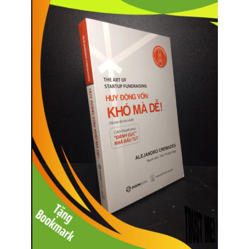 (TẶNG BOOKMARK) Huy động vốn : khó mà dễ ! 2018 Alejandro Cremades mới 80% ố nhẹ RBK2911 945582
