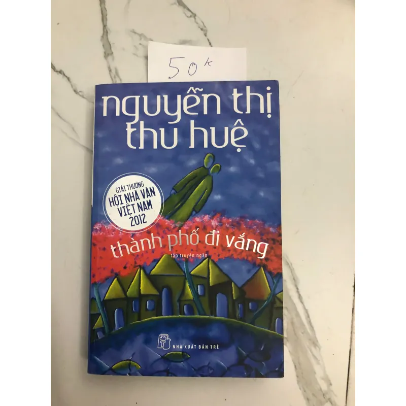 Thành Phố Đi Vắng - Nguyễn Thị Thu Huệ - Tập truyện ngắn, Văn học Việt Nam 602403
