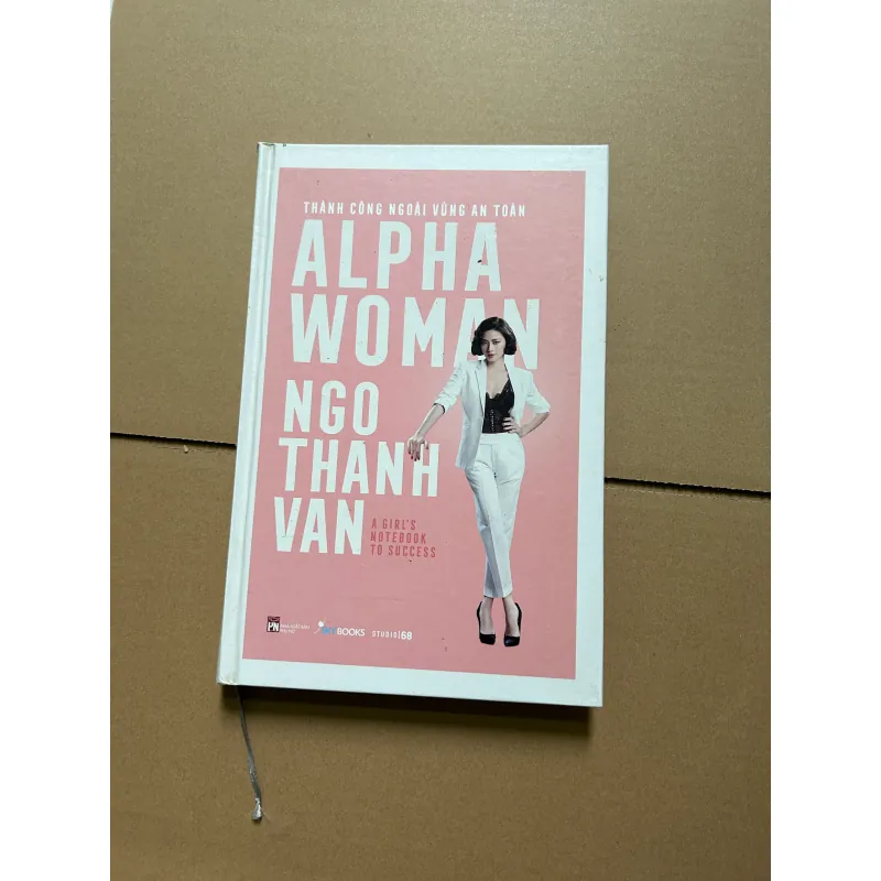 Alpha woman - Thành công ngoài vùng an toàn - Ngô Thanh Vân (có chữ ký tác giả) 744799