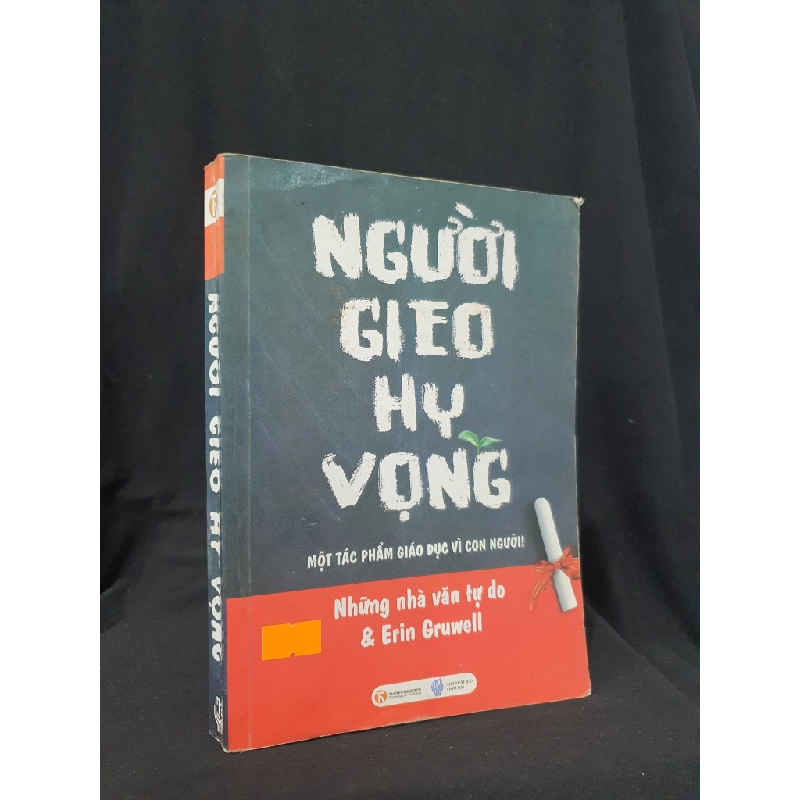 Người gieo hy vọng mới 60% 2011 HSTB.HCM205 Những nhà văn tự do & ErinGruwell SÁCH MẸ VÀ BÉ 319508