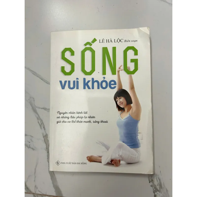 Sống vui khỏe - Lê Hà Lộc (Biên soạn) - Sức khỏe 1024874