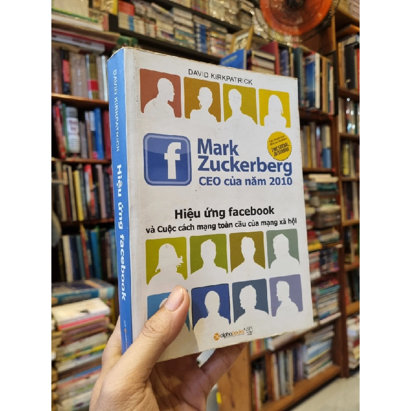 HIỆU ỨNG FACBOOK Và cuộc cách mạng toàn cầu của mạng xã hội - David Kirkpatrick 274942