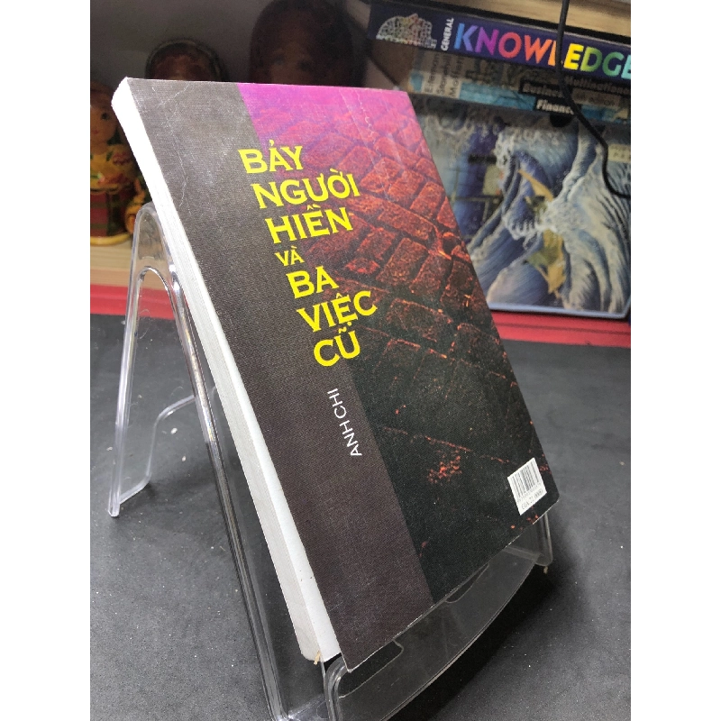 Bảy người hiền và ba việc cũ mới 80% ố bẩn có dấu mộc và viết nhẹ trang đầu 2006 Anh Chi HPB0906 SÁCH VĂN HỌC 914779