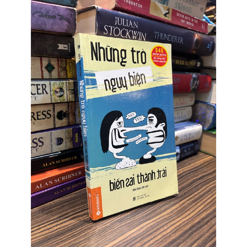 Những trò ngụy biện biến sai thành trái - Nguyễn Thụy Khánh Chương 335529