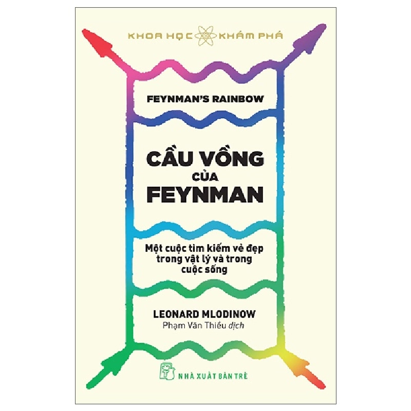 Khoa học Khám phá. Cầu vồng của Feynman: Một cuộc tìm kiếm vẻ đẹp trong vật lý và trong cuộc sống - Leonard Mlodinow 2022 New 100% HCM.PO 47281