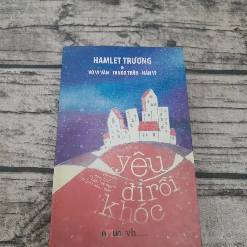 Hamlet Trương. Yêu đi rồi khóc 597331