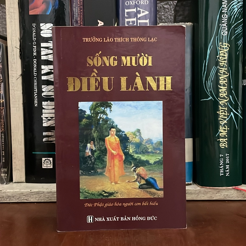 II Sách Ấn Tống: Sống Mười Điều Lành - Trưởng Lão Thích Thông Lạc - 2015 534089
