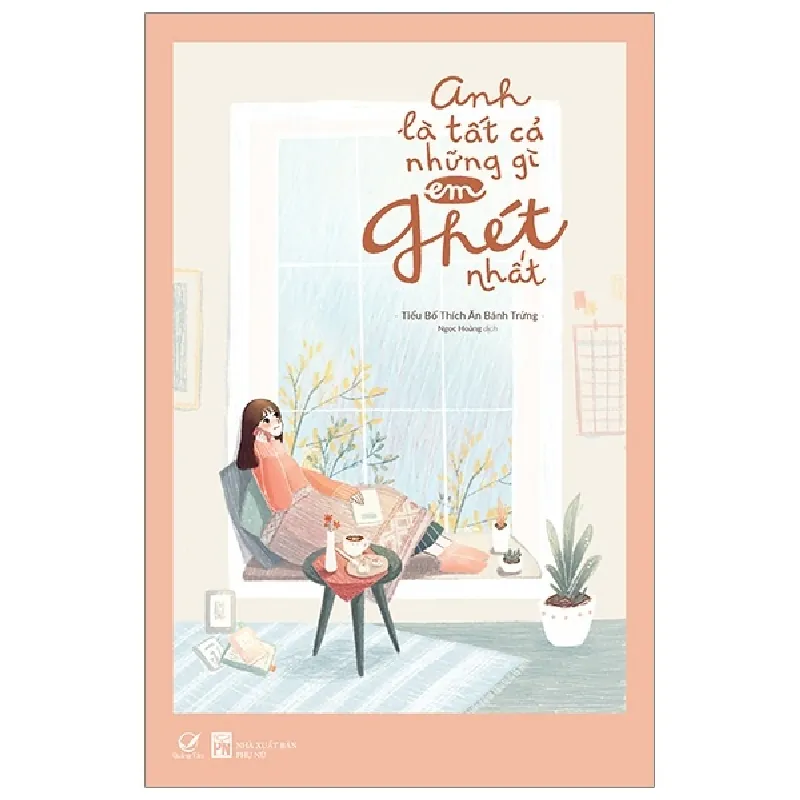 Anh Là Tất Cả Những Gì Em Ghét Nhất - Tiểu Bố Thích Ăn Bánh Trứng 690447