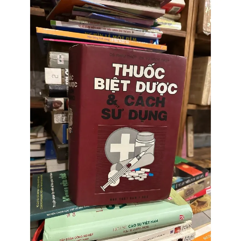 THUỐC BIỆT DƯỢC & CÁCH SỬ DỤNG - PHẠM THIỆP , VŨ NGỌC THUÝ, HOÀNG TRỌNG QUANG 120024