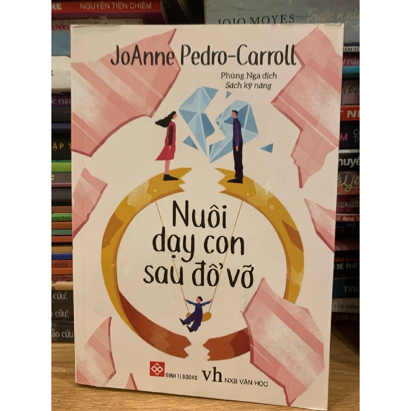 Nuôi dạy con sau đổ vỡ -Joanne Pedro -Carroll 786094