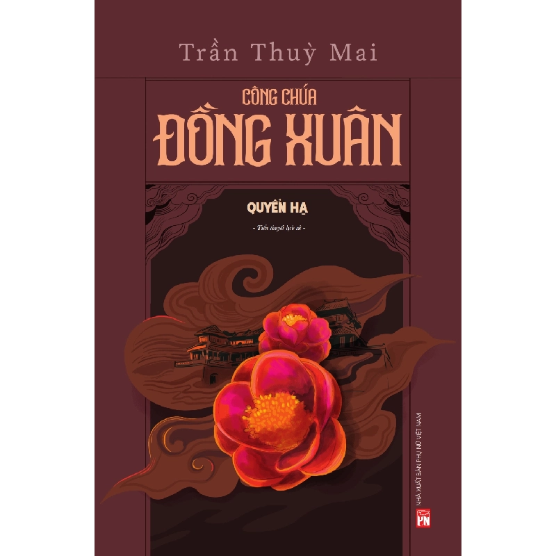 Công chúa Đồng Xuân - Quyển Hạ - Trần Thùy Mai 520312
