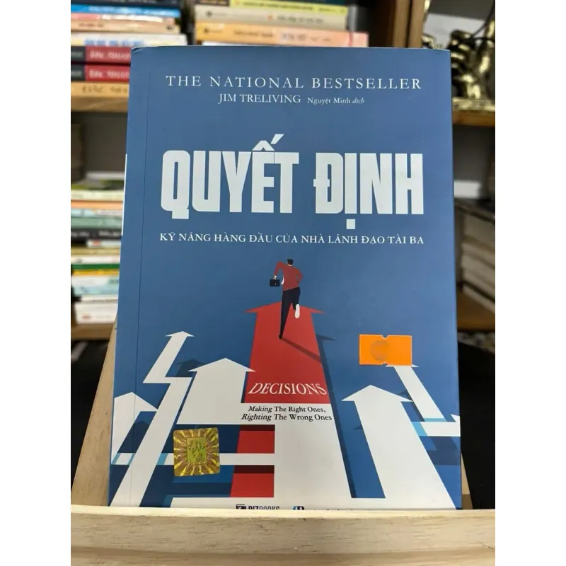 Quyết định–Kĩ năng hàng đầu của nhà lãnh đạo tài ba –Jim Treliving  788493