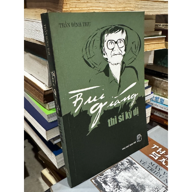 Bùi Giáng: thi sĩ kỳ dị - Trần Đình Thu 124998