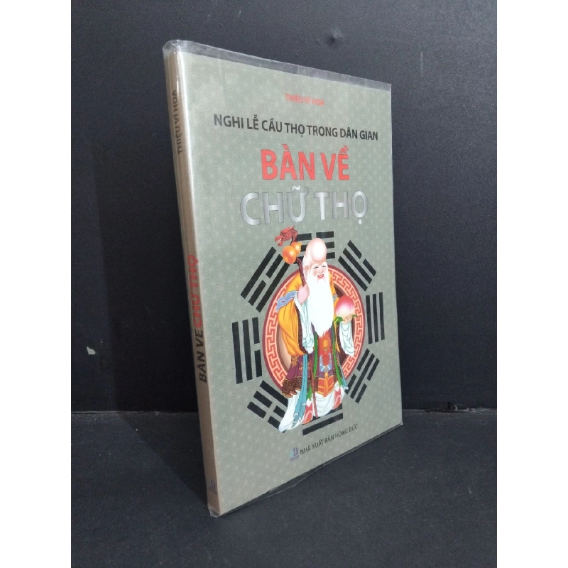 Bàn về chữ thọ mới 90% bẩn bìa, ố nhẹ 2015 HCM2811 Thiệu Vĩ Hoa TÂM LINH - TÔN GIÁO - THIỀN 918009