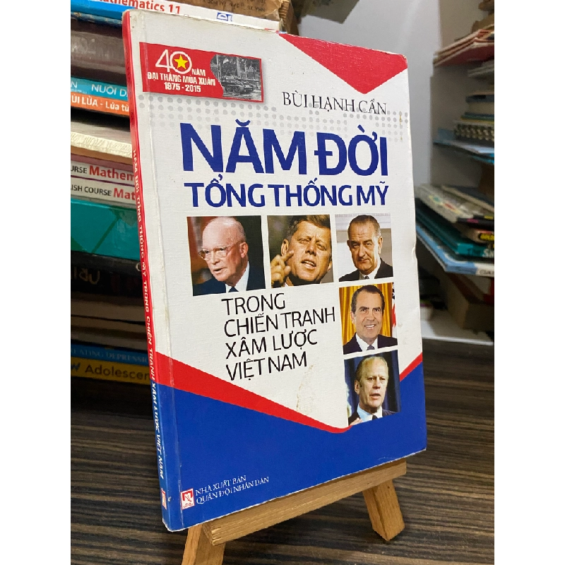Năm đời Tổng thống Mỹ trong chiến tranh xâm lược Việt Nam - Bùi Hạnh Cẩn 448896