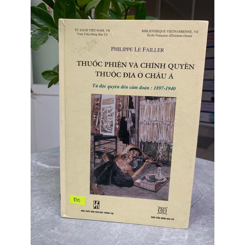 Thuốc phiện và chính quyền thuộc địa ở châu á - Từ độc quyền đến cấm đoán: 1897 - 1940 299285