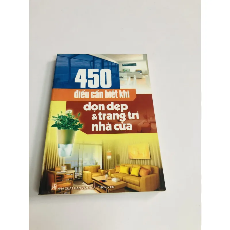 450 ĐIỀU CẦN BIẾT DỌN DẸP & TRANG TRÍ NHÀ CỬA  932041