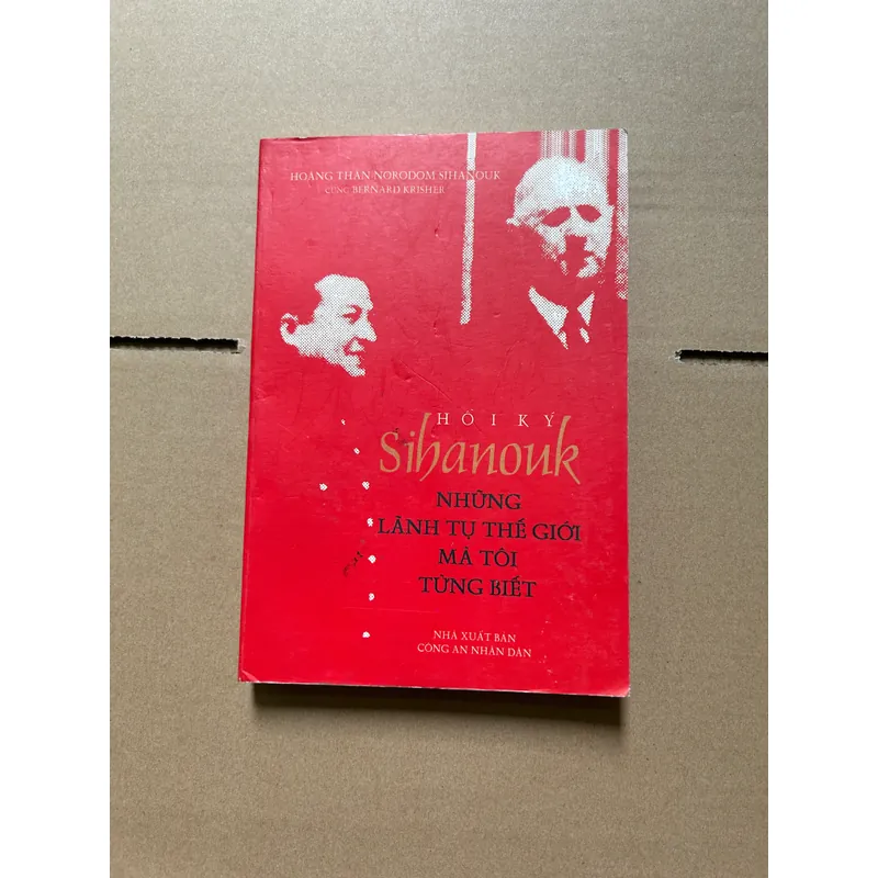 Hồi kí Sihanouk - những lãnh tụ thế giới mà tôi từng biết 703332