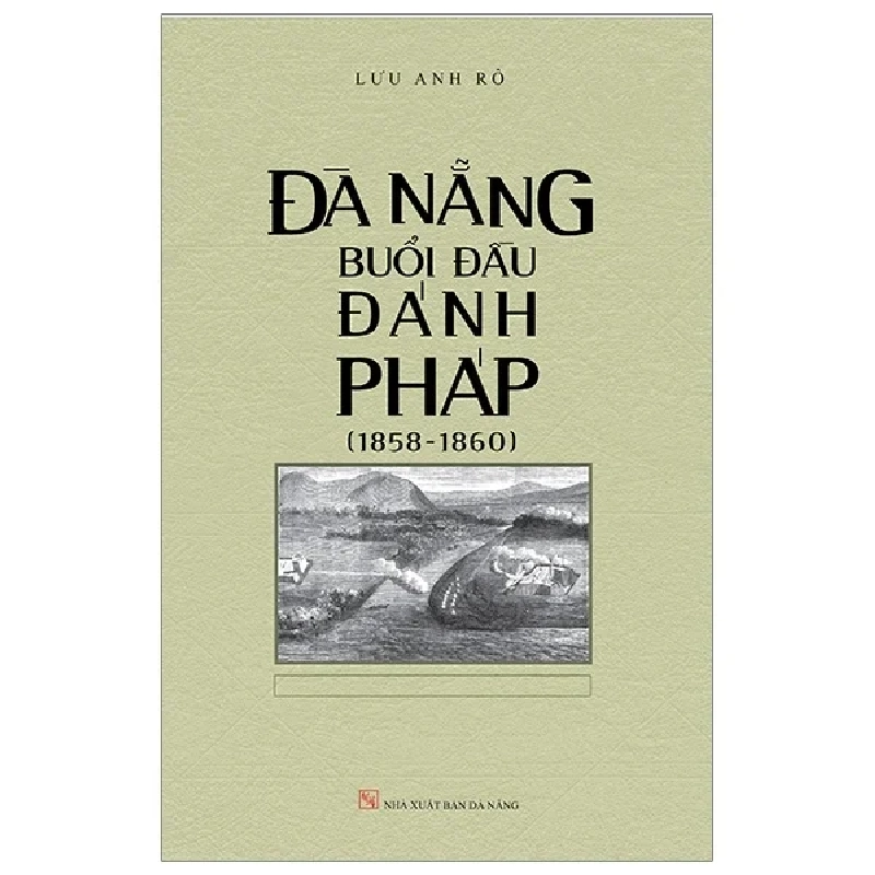 Đà Nẵng Buổi Đầu Đánh Pháp (1858-1860) - Lưu Anh Rô ASB.PO Oreka Blogmeo 230225 390528