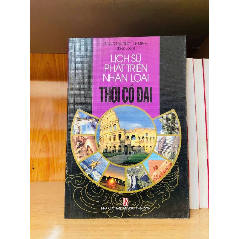 Lịch sử phát triển nhân loại thời Cổ Đại - LỊCH SỬ - CHÍNH TRỊ - TRIẾT HỌC - Văn võ - VAVO3110-146 920541