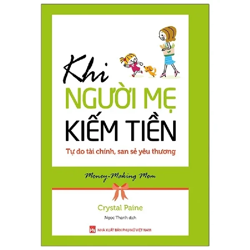 Khi Người Mẹ Kiếm Tiền - Tự Do Tài Chính, San Sẻ Yêu Thương - Crystal Paine 280901