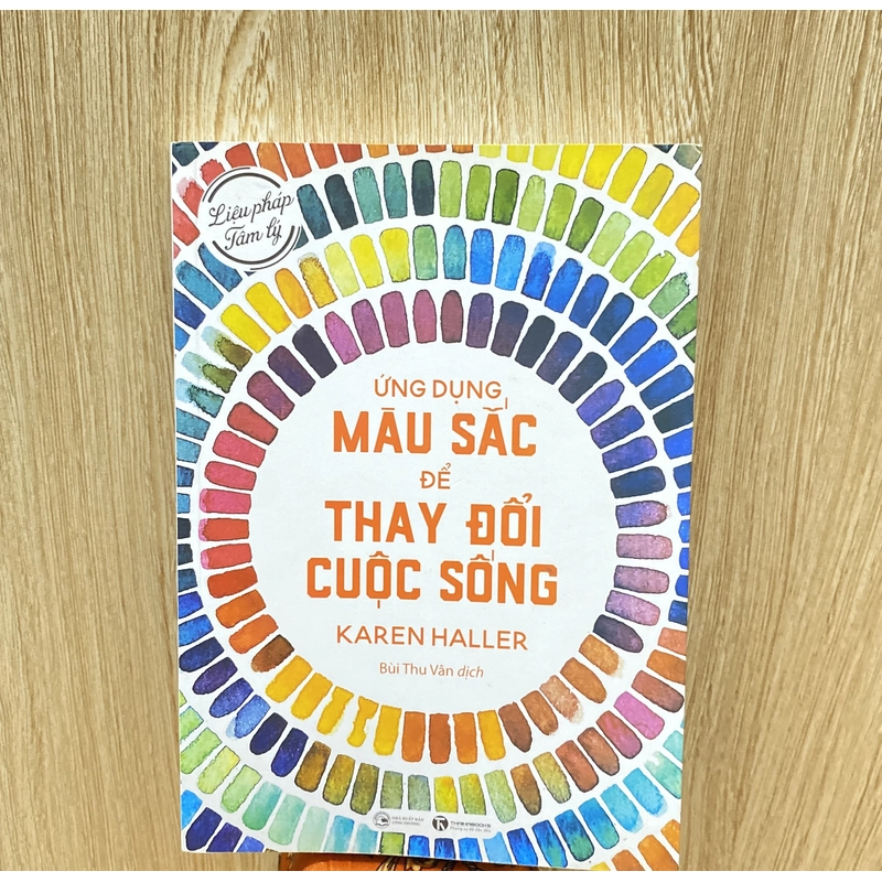 ỨNG DỤNG MÀU SẮC ĐỂ THAY ĐỔI CUỘC SỐNG *TÁC GIẢ: KAREN HALLER* TẶNG QUÀ 0Đ FREESHIP T5+6 201962