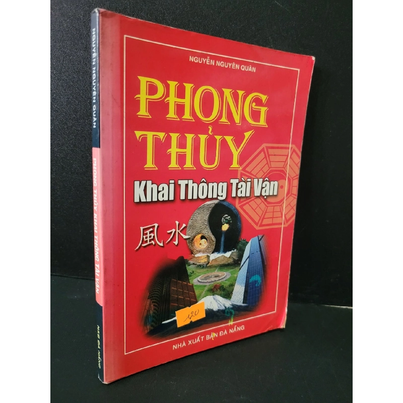 Phong thủy khai thông tài vận mới 80% bẩn bìa, ố nhẹ 2007 Nguyễn Nguyên Quân HCM1604 TÂM LINH - TÔN GIÁO - THIỀN 919476