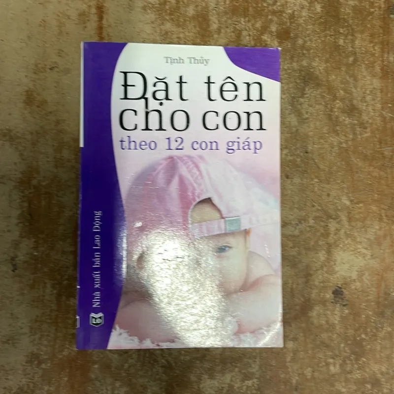 COMBO ĐẶT TÊN CHO CON THEO 12 CON GIÁP & TÊN HAY KÈM ĐIỀU TỐT 974240