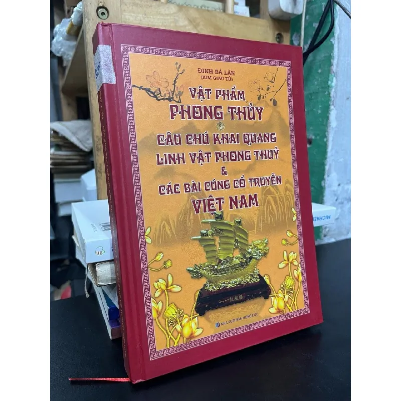 Vật phẩm phong thuỷ, câu chú khai quang linh vật phong thuỷ và các bài cúng cổ truyền Việt Nam - Đinh Ba Lan 700876