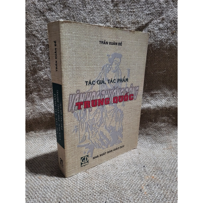 Tác giả tác phẩm văn học phương đông:  văn học Trung Quốc ( Trần Xuân Đề) 306499