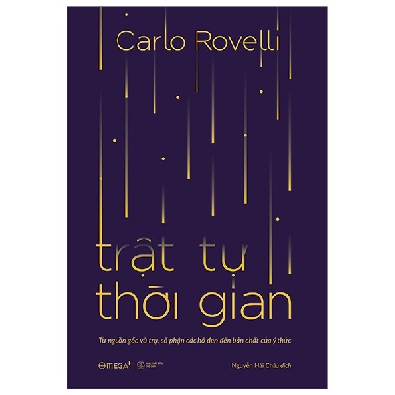 Trật Tự Thời Gian - Từ Nguồn Gốc Vũ Trụ, Số Phận Các Hố Đen Đến Bản Chất Của Ý Thức - Carlo Rovelli 183711