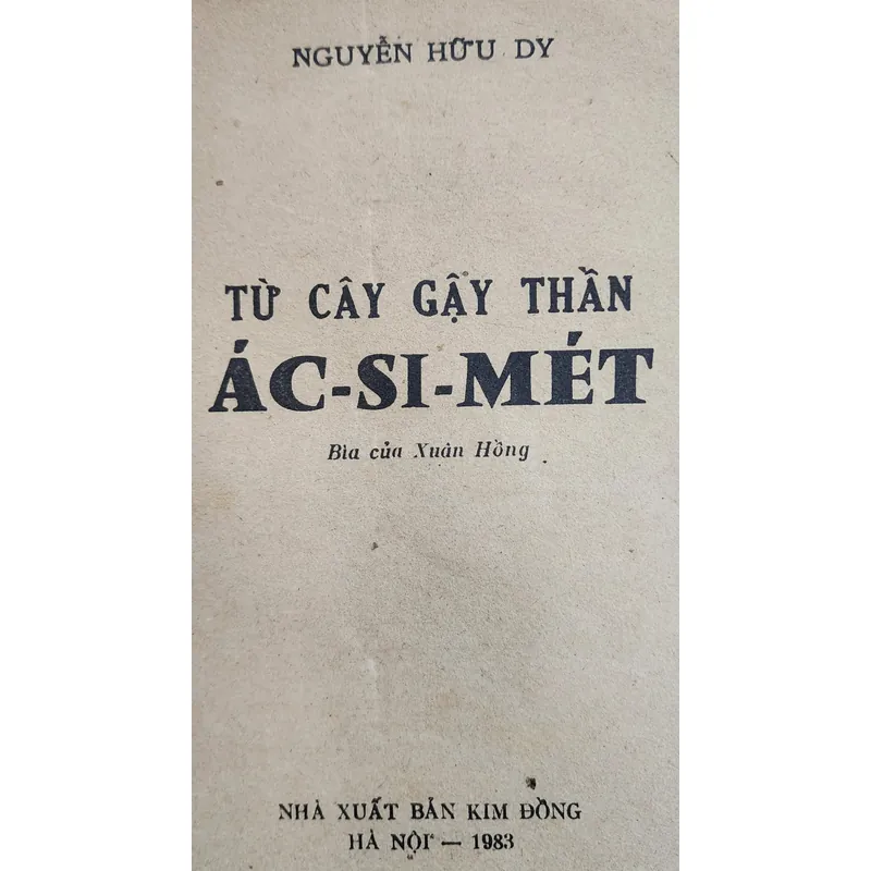 NXB Kim Đồng - TỪ CÂY GẬY THẦN ÁC-SI-MET (Nguyễn Hữu Dy) 707018