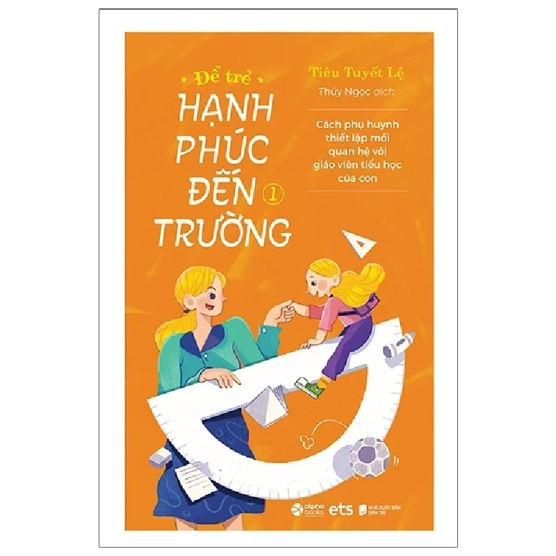 Để Trẻ Hạnh Phúc Đến Trường 1 - Tiêu Tuyết Lệ 281553